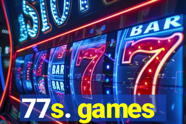 77s. games